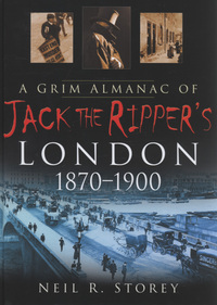 Book Cover for A Grim Alamanac of Jack the Ripper's London, 1870-1900 by Neil R Storey