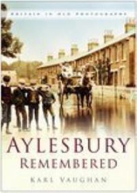 Book Cover for Aylesbury Remembered by Karl Vaughan
