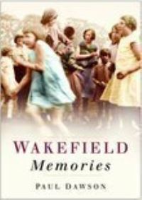 Book Cover for Wakefield Memories by Paul L Dawson
