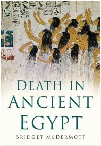 Book Cover for Death in Ancient Egypt by Bridget McDermott