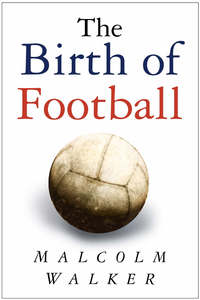 Book Cover for The Birth of Football by A P Anderson, Neil R Storey, Norwich Society