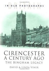 Book Cover for Cirencester a Century Ago by David Viner, Linda Viner