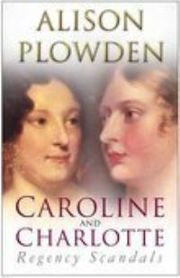 Book Cover for Caroline and Charlotte by Alison Plowden