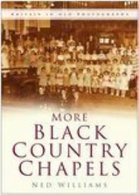 Book Cover for More Black Country Chapels by Ned Williams