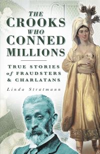 Book Cover for The Crooks Who Conned Millions by Linda Stratmann