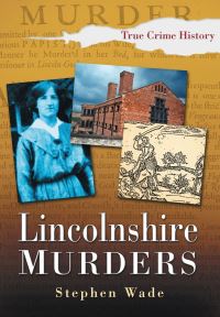 Book Cover for Lincolnshire Murders by Stephen Wade