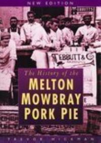 Book Cover for The History of the Melton Mowbray Pork Pie by Trevor Hickman