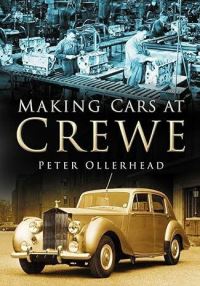 Book Cover for Making Cars at Crewe by Peter Ollerhead