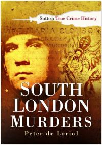 Book Cover for South London Murders by Peter De Loriol