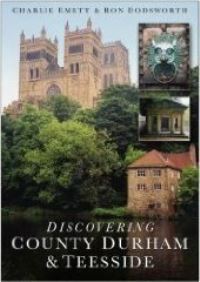 Book Cover for Discovering County Durham & Teesside by Charlie Emett, Ron Dodsworth