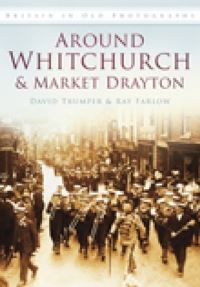 Book Cover for Around Whitchurch & Market Drayton by David Trumper, Ray Farlow