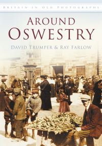 Book Cover for Around Oswestry in Old Photographs by David Trumper, Ray Farlow