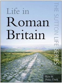 Book Cover for Life in Roman Britain by K R Dark, Petra Dark