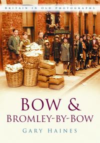 Book Cover for Bow & Bromley-by-Bow by Gary Haines