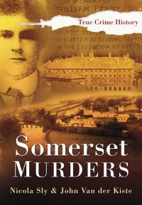 Book Cover for Somerset Murders by Nicola Sly, John Van der Kiste
