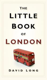Book Cover for The Little Book of London by David Long, Les Evans