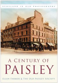 Book Cover for A Century of Paisley by Ellen Farmer, Old Paisley Society