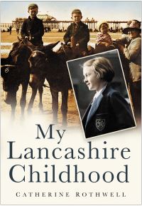 Book Cover for My Lancashire Childhood by Catherine Rothwell