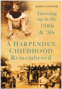 Book Cover for A Harpenden Childhood Remembered by John Cooper