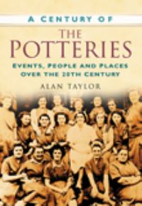 Book Cover for A Century of the Potteries by Alan Taylor
