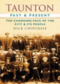 Book Cover for Taunton Past & Present by Nick Chipchase