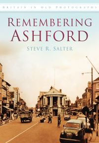 Book Cover for Remembering Ashford by Steve R Salter