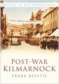 Book Cover for Post-War Kilmarnock by Frank Beattie
