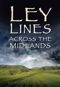 Book Cover for Ley Lines Across the Midlands by Anthony PoultonSmith