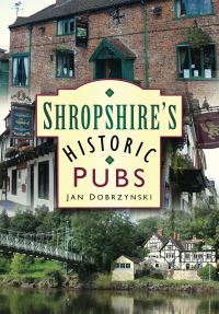 Book Cover for Shropshire's Historic Pubs by Jan Dobrzynski