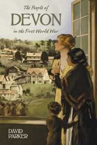 Book Cover for The People of Devon in the First World War by David Parker