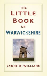 Book Cover for The Little Book of Warwickshire by Lynne R Williams