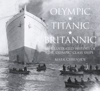 Book Cover for Olympic, Titanic, Britannic by Mark Chirnside