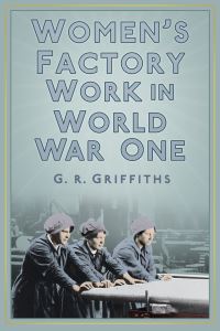 Book Cover for Women's Factory Work in World War One by Gareth Griffiths