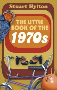 Book Cover for The Little Book of the 1970S by Stuart Hylton