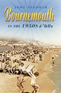 Book Cover for Bournemouth in the 1950S and '60S by John Needham