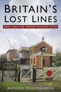 Book Cover for Britain's Lost Lines by Anthony PoultonSmith