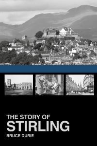 Book Cover for The Story of Stirling by Bruce Durie