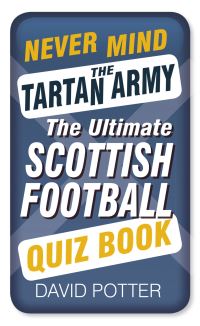 Book Cover for Never Mind the Tartan Army by David Potter