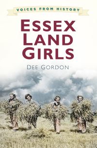 Book Cover for Essex Land Girls by Dee Gordon