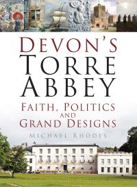 Book Cover for Devon's Torre Abbey by Michael Rhodes