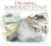 Book Cover for Drawing Somerset's Past by Stephen Minnitt, South West Heritage Trust