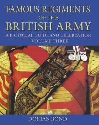 Book Cover for Famous Regiments of the British Army Volume Three by Dorian Bond