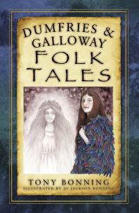 Book Cover for Dumfries & Galloway Folk Tales by Tony Bonning