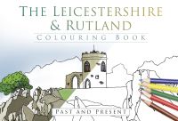 Book Cover for The Leicestershire and Rutland Colouring Book by 
