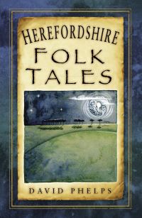 Book Cover for Herefordshire Folk Tales by David Phelps