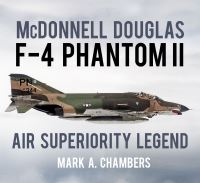 Book Cover for McDonnell Douglas F-4 Phantom II by Mark A Chambers