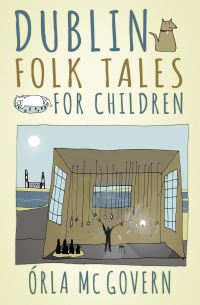 Book Cover for Dublin Folk Tales for Children by Órla McGovern
