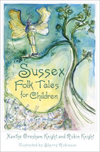 Book Cover for Sussex Folk Tales for Children by Xanthe Gresham, Robin Knight
