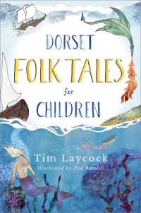 Book Cover for Dorset Folk Tales for Children by Tim Laycock