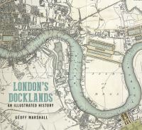 Book Cover for London's Docklands by Geoff Marshall